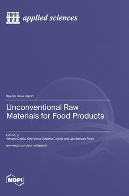 Unconventional Raw Materials for Food Products