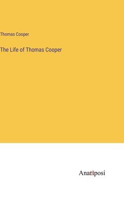 The Life of Thomas Cooper