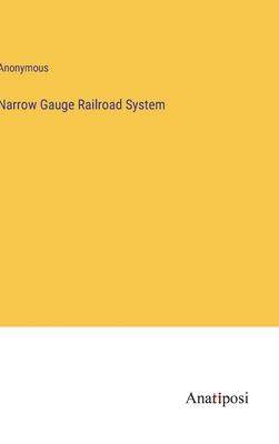 Narrow Gauge Railroad System