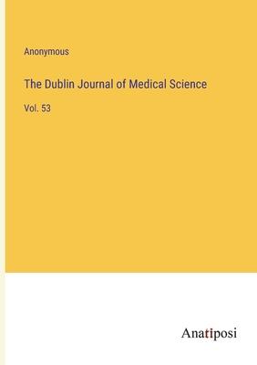 The Dublin Journal of Medical Science: Vol. 53