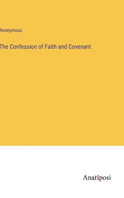 The Confession of Faith and Covenant