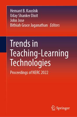 Trends in Teaching-Learning Technologies: Proceedings of Nerc 2022