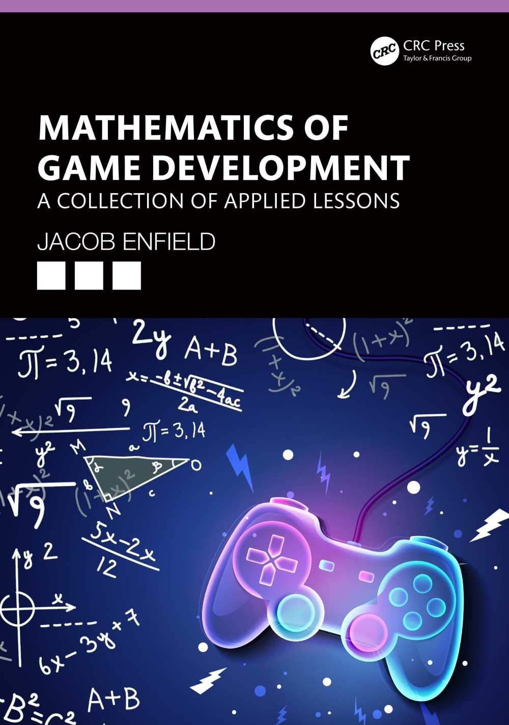 Mathematics of Game Development: A Collection of Applied Lessons