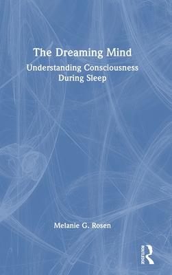 The Dreaming Mind: Understanding Consciousness During Sleep