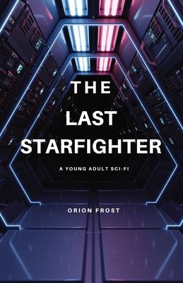 The Last Starfighter: A Young Adult Sci-Fi