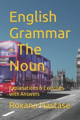 English Grammar - The Noun: Explanations & Exercises with Answers