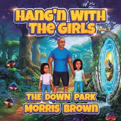 Hang’n with the Girls: The Down Park - Book 2