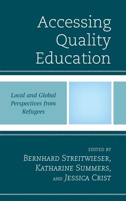 Accessing Quality Education: Global and Local Perspectives from Refugees