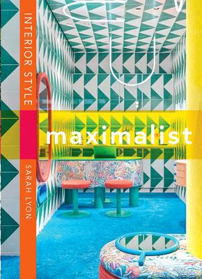 Interior Style: Maximalism