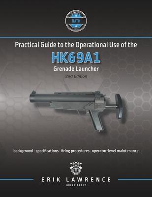 Practical Guide to the Operational Use of the HK69A1 Grenade Launcher