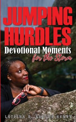 Jumping Hurdles: Devotional Moments for Overcoming in the Quiet of the Storm