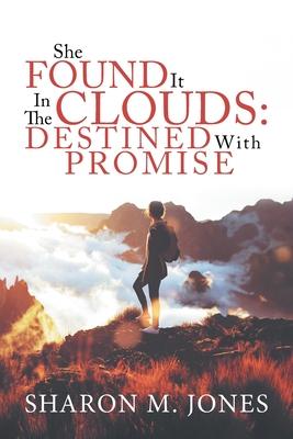 She Found It In The Clouds: Destined With Promise