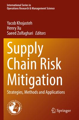 Supply Chain Risk Mitigation: Strategies, Methods and Applications