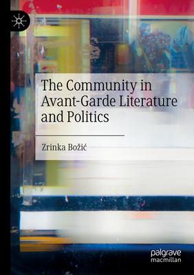 The Community in Avant-Garde Literature and Politics