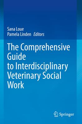 The Comprehensive Guide to Interdisciplinary Veterinary Social Work