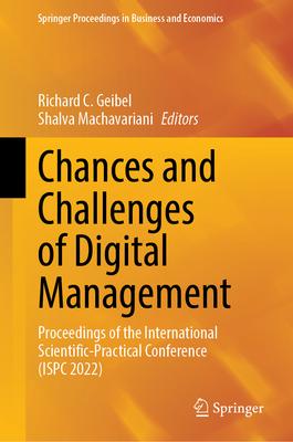 Chances and Challenges of Digital Management: Proceedings of the International Scientific-Practical Conference (Ispc 2022)