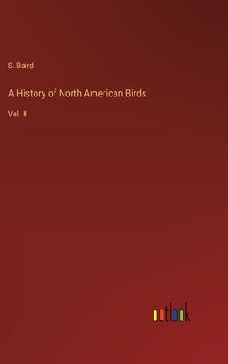 A History of North American Birds: Vol. II