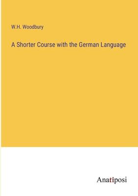 A Shorter Course with the German Language