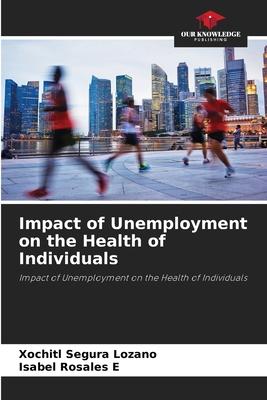 Impact of Unemployment on the Health of Individuals