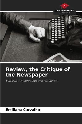 Review, the Critique of the Newspaper