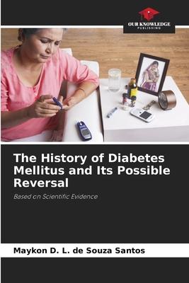 The History of Diabetes Mellitus and Its Possible Reversal