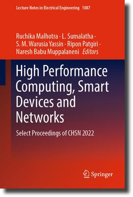 High Performance Computing, Smart Devices and Networks: Select Proceedings of Chsn 2022