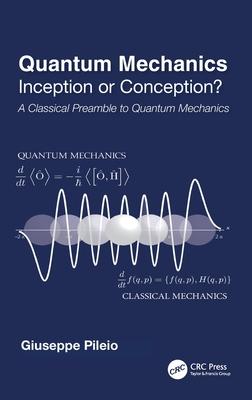 Quantum Mechanics: Inception or Conception? a Classical Preamble to Quantum Mechanics