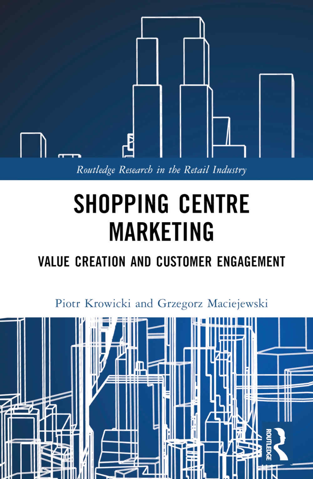 Shopping Centre Marketing: Value Creation and Customer Engagement