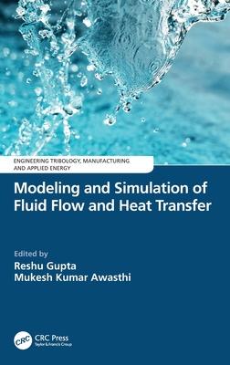 Modeling and Simulation of Fluid Flow and Heat Transfer