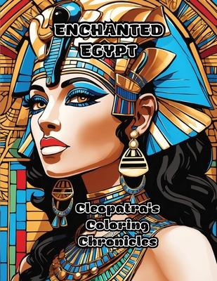 Enchanted Egypt: Cleopatra’s Coloring Chronicles