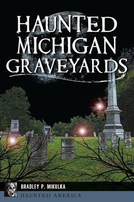 Haunted Michigan Graveyards