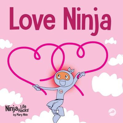 Love Ninja: A Children’s Book About Love