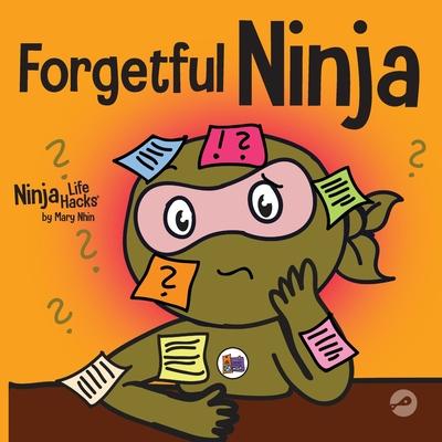 Forgetful Ninja: A Children’s Book About Improving Memory Skills