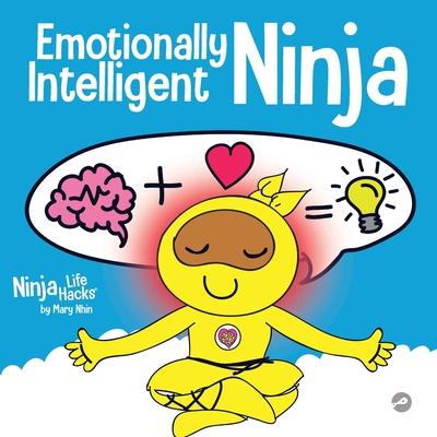 Emotionally Intelligent Ninja: A Children’s Book About Developing Emotional Intelligence (EQ)