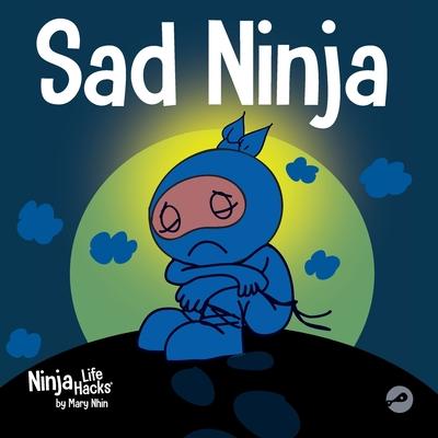 Sad Ninja: A Children’s Book About Dealing with Loss and Grief