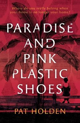 Paradise and Pink Plastic Shoes