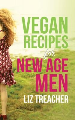 Vegan Recipes for New Age Men