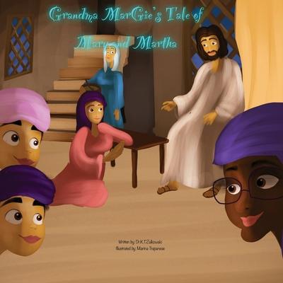 Grandma Margie’s Tale of Mary and Martha