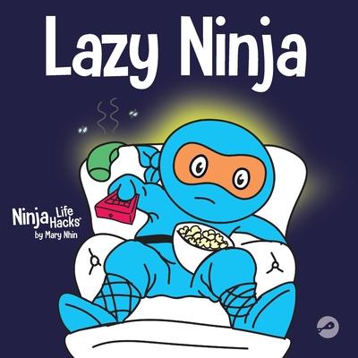 Lazy Ninja: A Children’s Book About Setting Goals and Finding Motivation