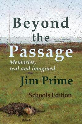 Beyond the Passage: Memories, real and imagined