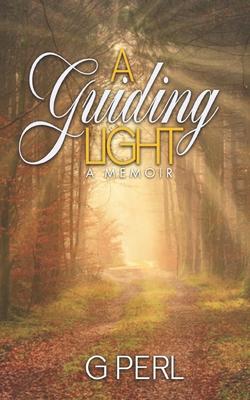 A Guiding Light: A Memoir