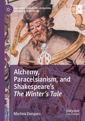 Alchemy, Paracelsianism, and Shakespeare’s the Winter’s Tale