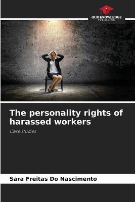 The personality rights of harassed workers