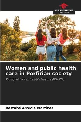 Women and public health care in Porfirian society