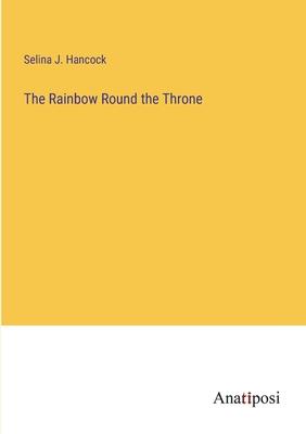 The Rainbow Round the Throne