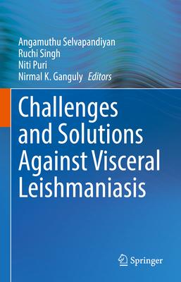 Challenges and Solutions Against Visceral Leishmaniasis