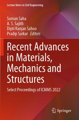 Recent Advances in Materials, Mechanics and Structures: Select Proceedings of Icmms 2022