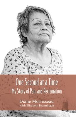 One Second at a Time: My Story of Pain and Reclamation