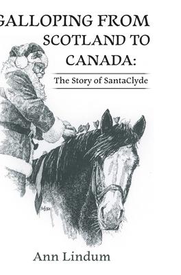 Galloping from Scotland to Canada: The Story of SantaClyde