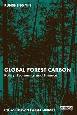 Global Forest Carbon: Policy, Economics and Finance